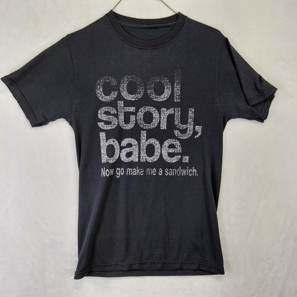 Cool Story Babe‎ Now Go Make Me A Sandwich Graphic T-Shirt Black Mens S Small
